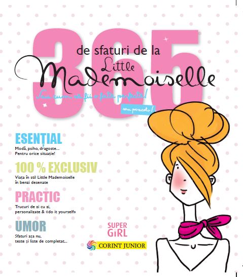 365 de sfaturi de la Little Mademoiselle sau cum să fii o fată perfectă!