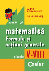 Matematică. Formule și noțiuni generale clasele V-VIII