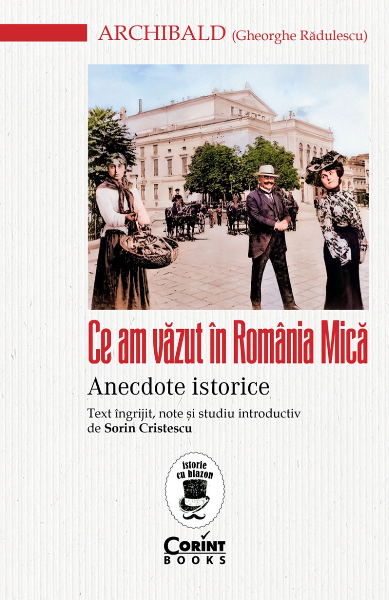 Vezi detalii pentru Ce am văzut în România Mică. Anecdote istorice
