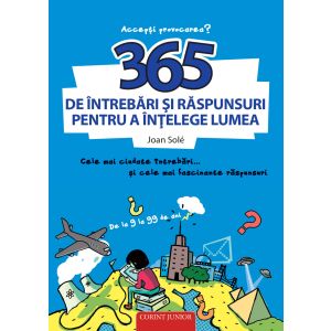 365 de întrebări şi răspunsuri pentru a înţelege lumea