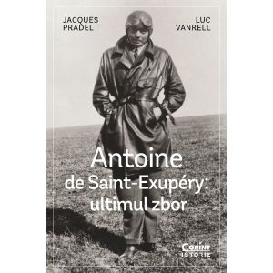Antoine de Saint-Exup&eacute;ry: ultimul zbor