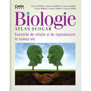 Atlas școlar de biologie. Funcțiile de relație și de reproducere în lumea vie