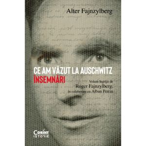 Ce am văzut la Auschwitz. Însemnări