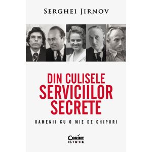 Din culisele serviciilor secrete. Oamenii cu o mie de chipuri