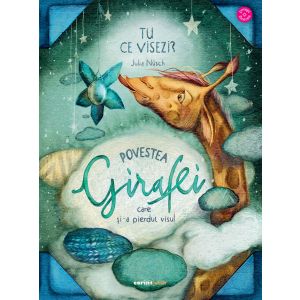 Povestea girafei care și-a pierdut visul