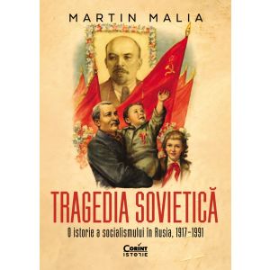 Tragedia sovietică. O istorie a socialismului în Rusia, 1917‒1991