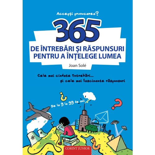 365 de întrebări şi răspunsuri pentru a înţelege lumea