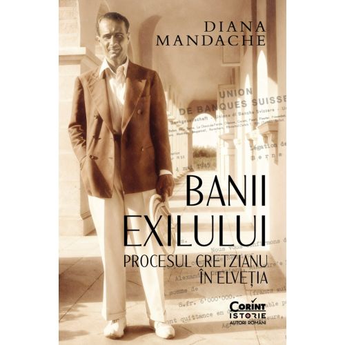 Banii exilului: Procesul Cretzianu în Elveția
