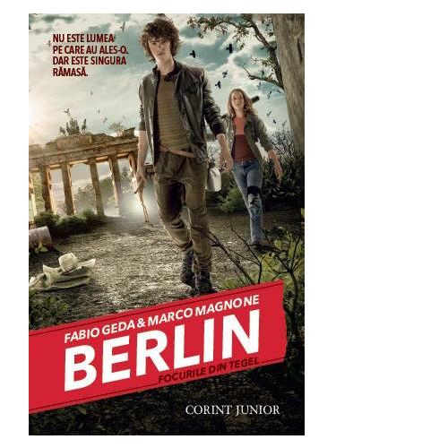 BERLIN. Focurile din Tegel (vol.1 din seria BERLIN)