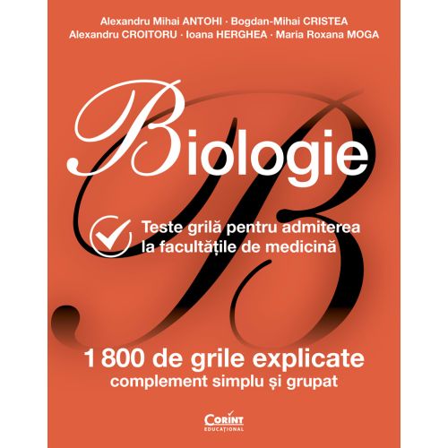 Biologie. Teste grilă pentru admiterea la facultățile de medicină - ediție revizuită