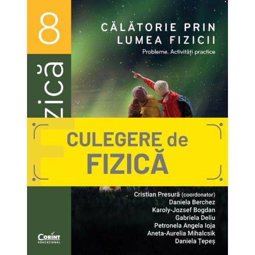 Călătorie prin lumea fizicii. Probleme. Activități practice  – Clasa a VIII-a
