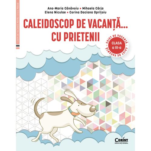 Caleidoscop de vacanță... cu prietenii. Caiet de vacanţă pentru clasa a III-a