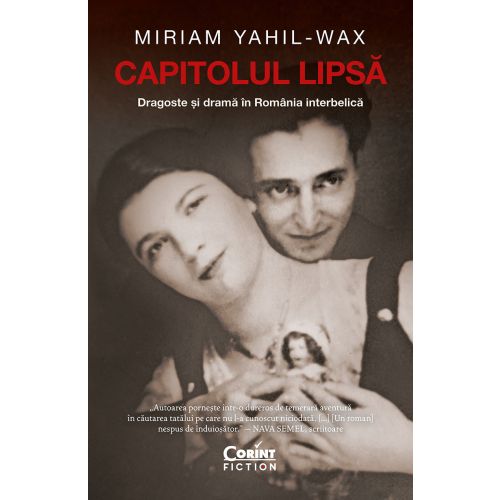 Capitolul lipsă. Dragoste și dramă în România interbelică