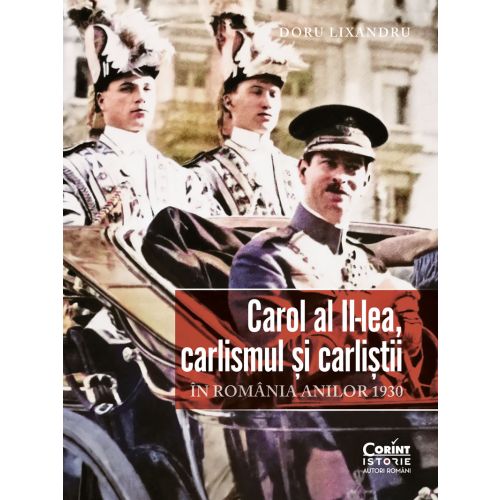 Carol al II-lea, carlismul și carliștii. În România anilor 1930