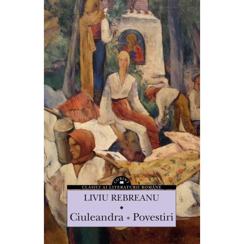 Ciuleandra. Povestiri / Liviu Rebreanu