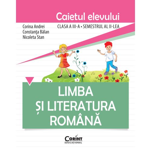 Limba şi literatura română. Caietul elevului pentru clasa a III-a, semestrul al II-lea