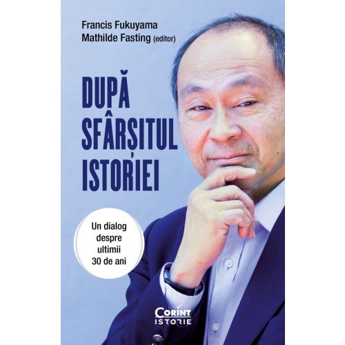 După sfârșitul istoriei. Un dialog despre ultimii 30 de ani