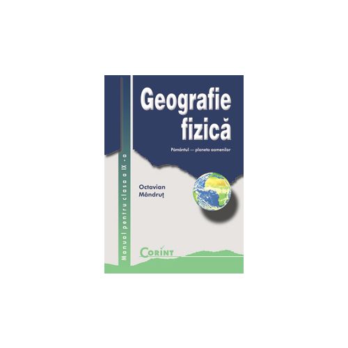 Geografie fizică - Manual pentru clasa a IX-a