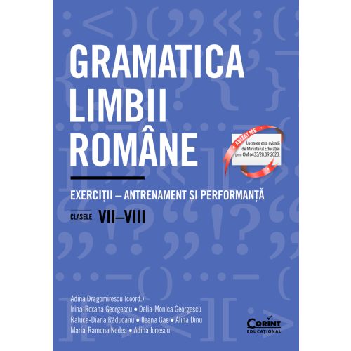Gramatica limbii române. Exerciții – antrenament și performanță. Clasele VII-VIII