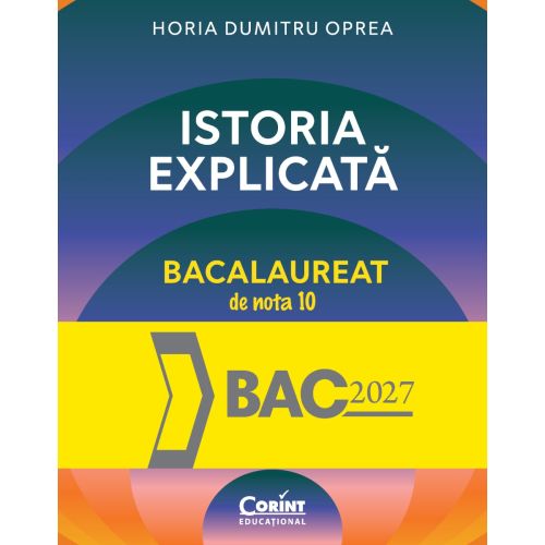 Istoria explicată. Bacalaureat de nota 10
