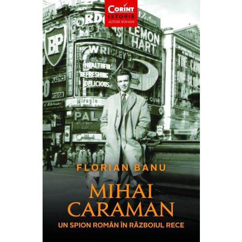 Mihai Caraman - un spion roman in razboiul rece