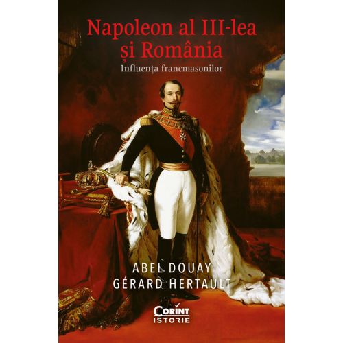Napoleon al III-lea și România. Influența francmasonilor