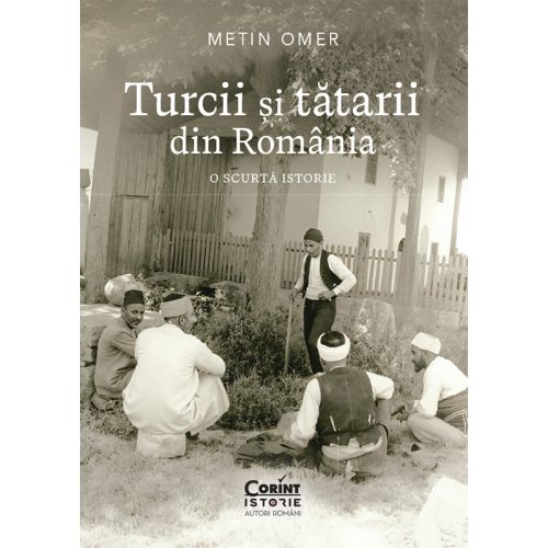 Turcii și tătarii din România. O scurtă istorie