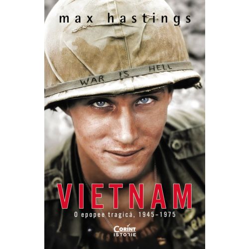 Vietnam. O epopee tragică, 1945–1975