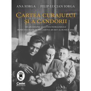 Cartea curajului și a candorii. Ce afli despre viață din îndrăznelile bunicului Radu și din caietul secret al bunicii Ana