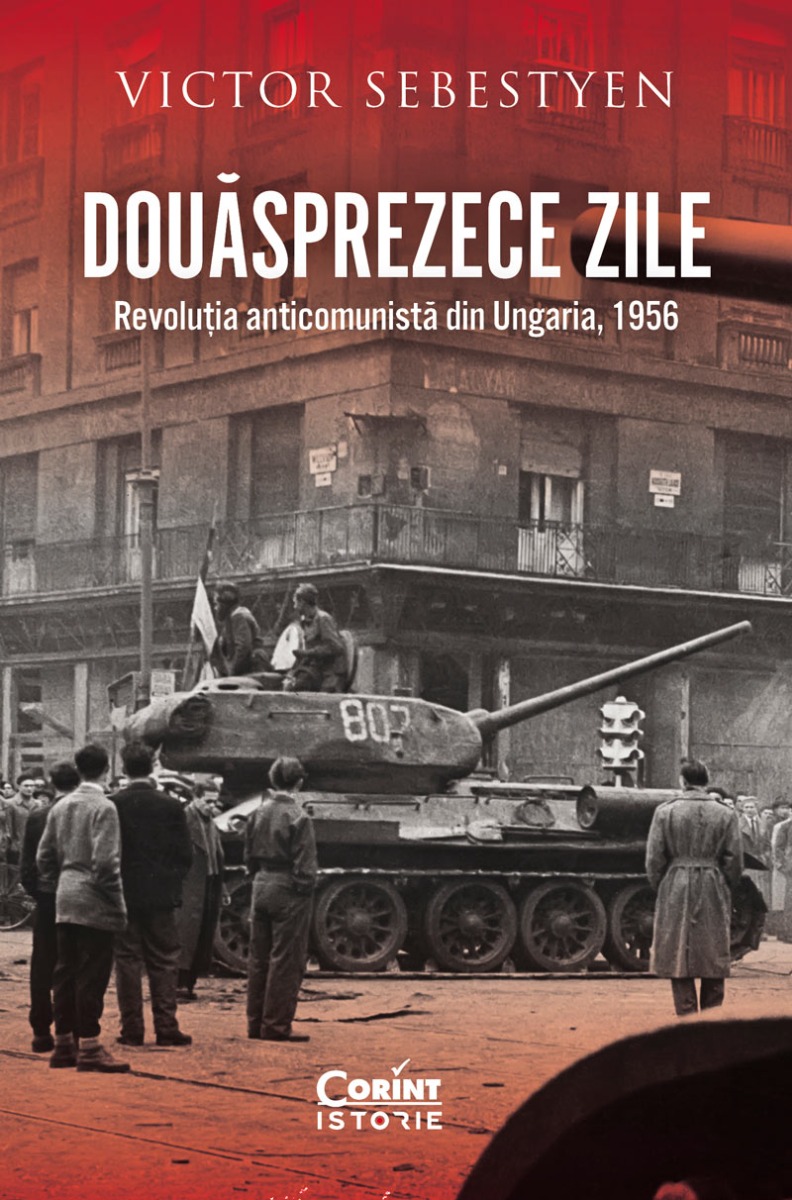 Douăsprezece zile. Revoluția anticomunistă din Ungaria, 1956
