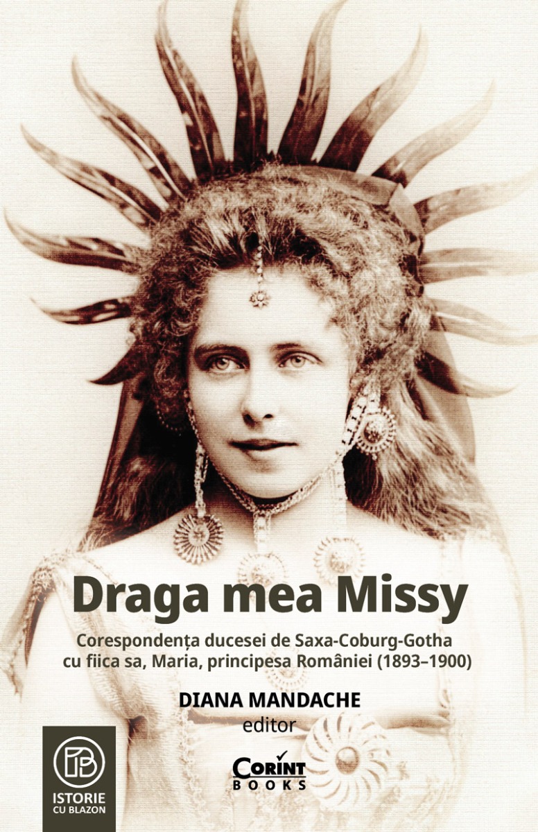 Draga mea Missy. Corespondența ducesei de Saxa-Coburg-Gotha cu fiica sa, Maria, principesa României (1893–1900)