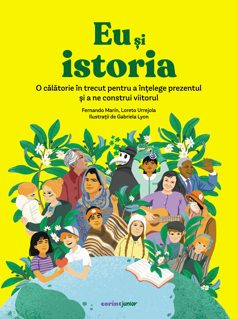 Eu și istoria. O călătorie în trecut pentru a înțelege prezentul și a ne construi viitorul