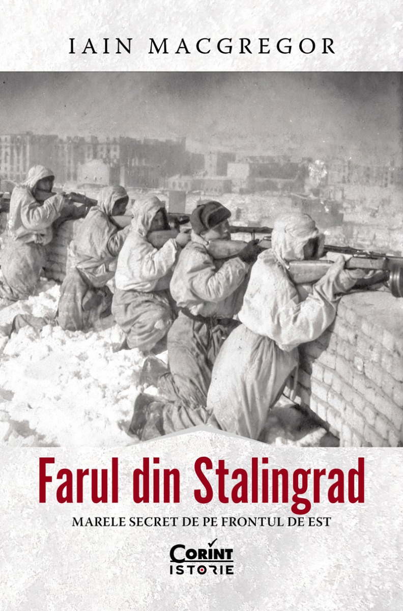Farul din Stalingrad. Marele secret de pe Frontul de Est