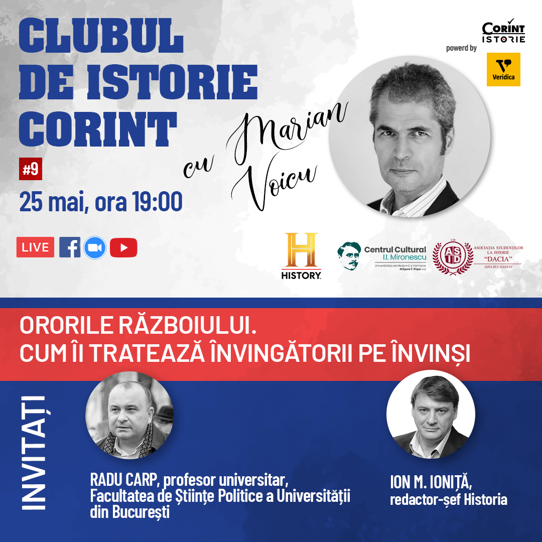 Clubul de istorie Corint cu Marian Voicu. Ediția a IX-a: Ororile războiului. Cum îi tratează învingătorii pe învinși