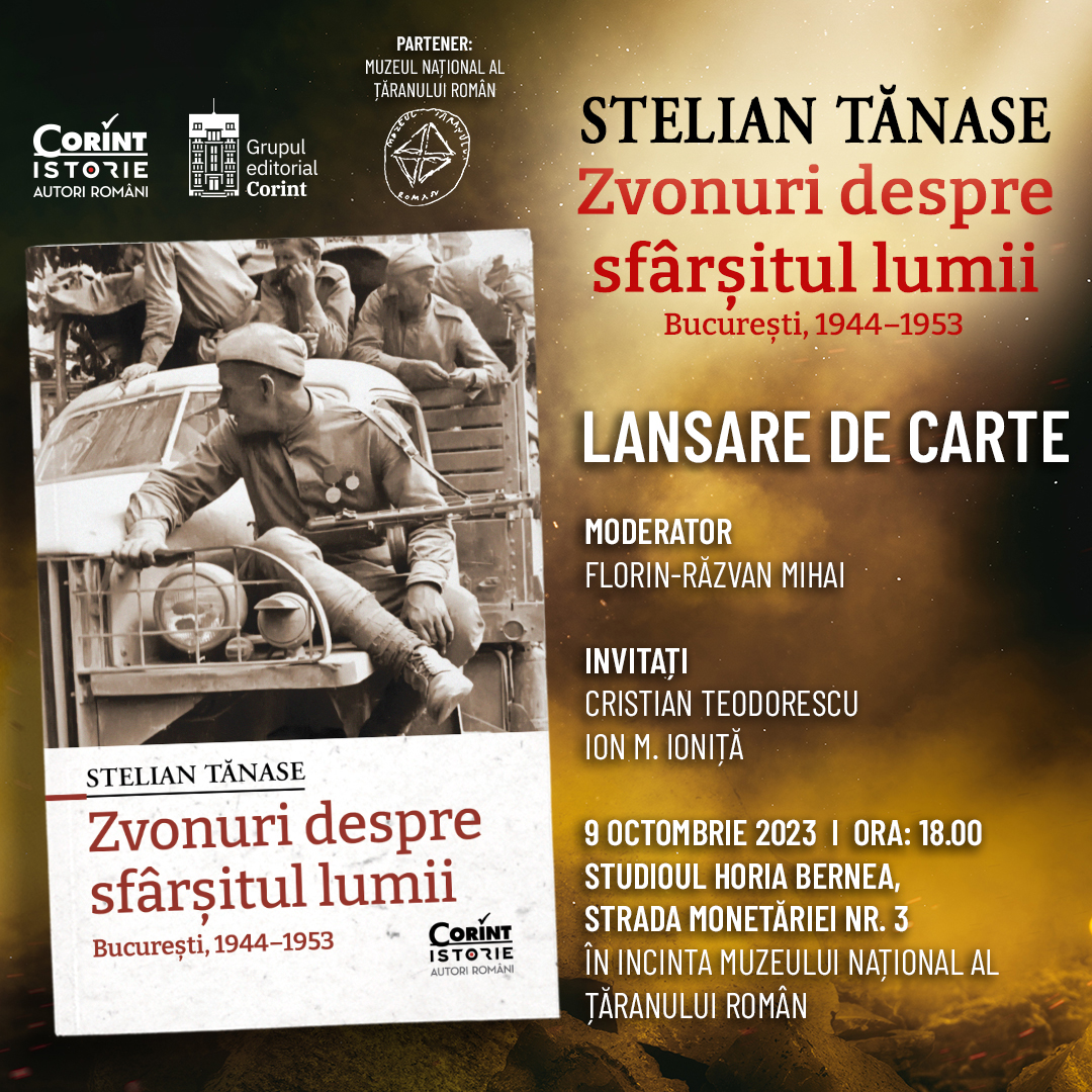Lansare de carte la Bucureşti: Zvonuri despre sfârșitul lumii. București 1944-1953, de Stelian Tănase