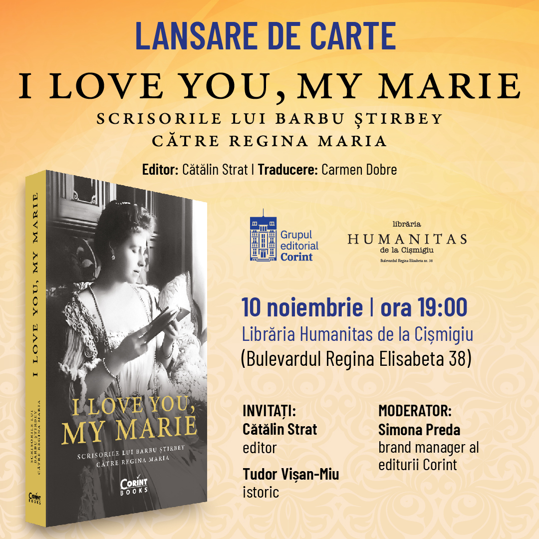 Lansare de carte: I love you, my Marie. Scrisorile lui Barbu Știrbey către regina Maria